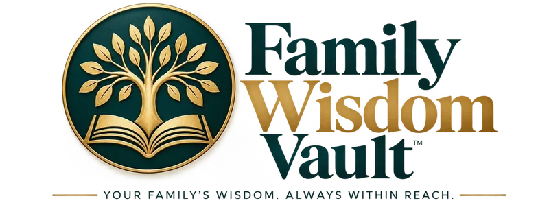 Family Wisdom Vault — Your family’s wisdom. Always within reach.